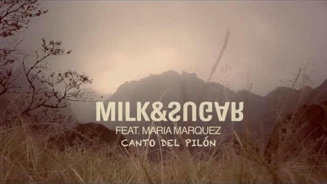 Milk &amp; Sugar feat. Maria Marquez - Canto Del Pilon (Promo Video)