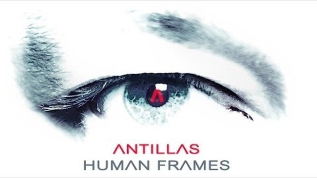 Antillas - Human Frames (Album Teaser) (Pre-order Now!)