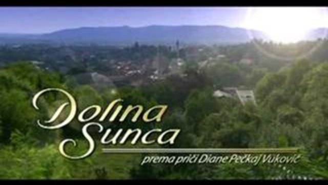 Долината на Слънцето  ( Dolina Sunca ) - Епизод 20