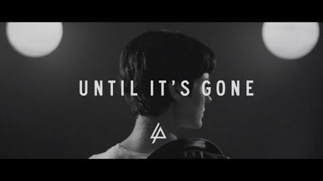 Linkin Park - Until It's Gone | Lyric video