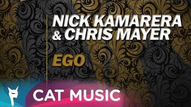 Nick Kamarera &amp; Chris Mayer - EGO (Original Version)