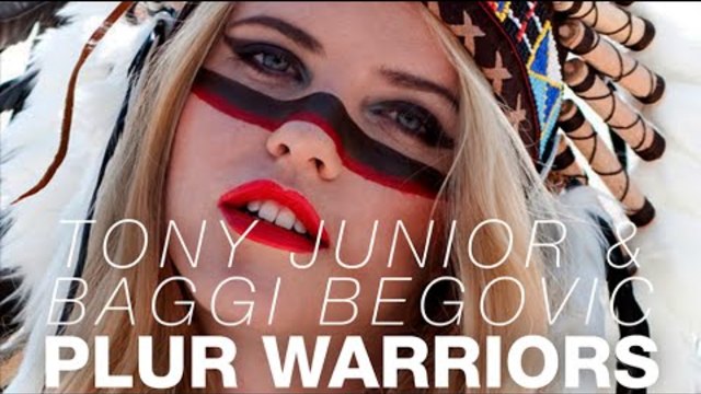 Tony Junior &amp; Baggi Begovic - Plur Warriors (Original Mix)