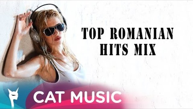 Top Romanian Hits Mix (1hour mix)