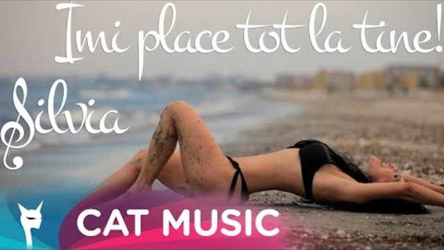 Silvia - Imi place tot la tine (Official Video)