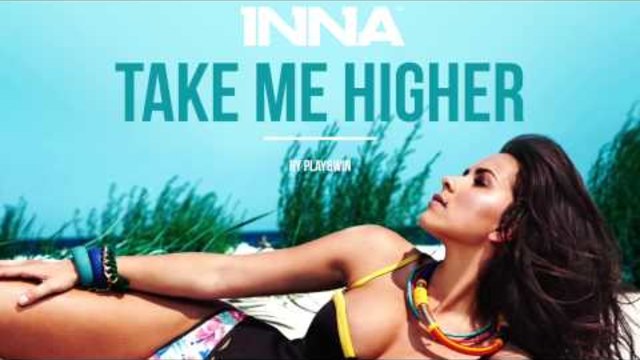 INNA - Take Me Higher (Global B Remix)