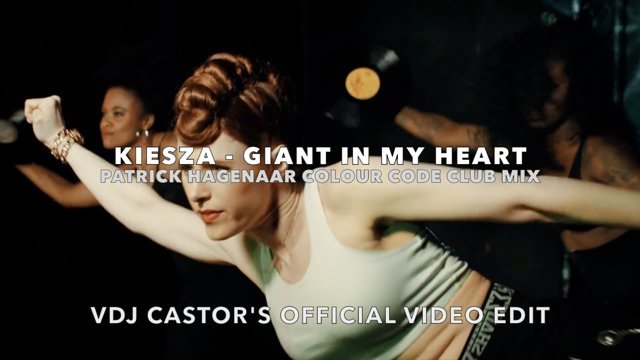 Kiesza - Giant In My Heart (Patrick Hagenaar Colour Code Club Mix) VJ Castors Video Edit