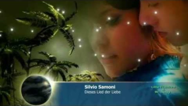 ♫♫♫ Silvio Samoni - Dieses Lied der Liebe ᴴᴰ