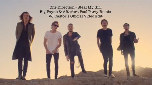 One Direction - Steal My Girl (Big Payno &amp; Afterhrs Pool Party Remix) VJ Castor Official Video Edit