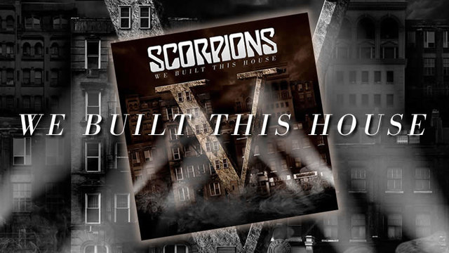Scorpions - We Built This House (lyrics)