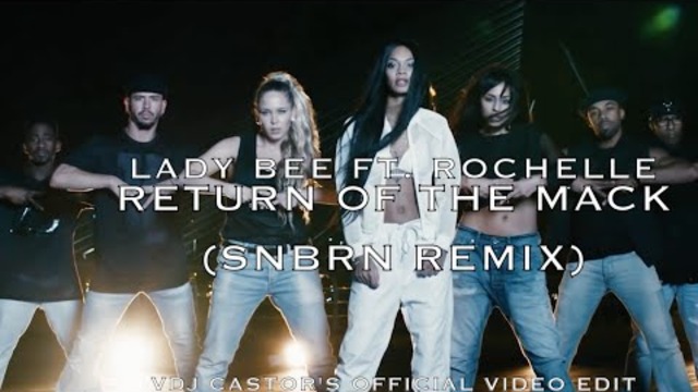 Lady Bee ft Rochelle - Return of the Mack (SNBRN Remix) VDJ Castor Official Video Edit