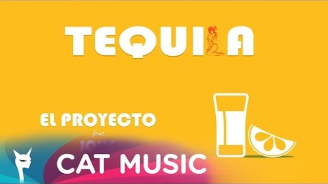 El Proyecto feat. Jolie - Tequila (Official Single)