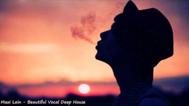 Maxi Lein - Beautiful Vocal Deep House (Amazing Selection)