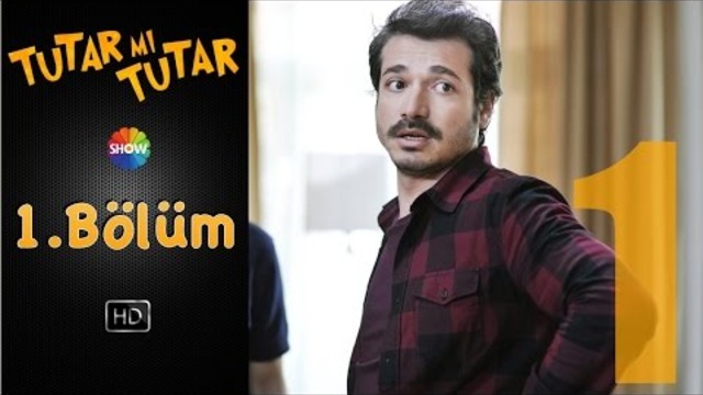 Tutar mı Tutar 1.Bölüm 1.Kısım