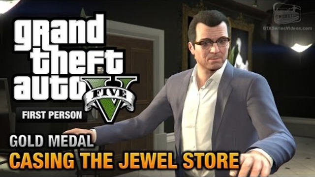 GTA 5 -  Мисия#11 - Casing the Jewel Store [First Person Gold Medal Guide - PS4]