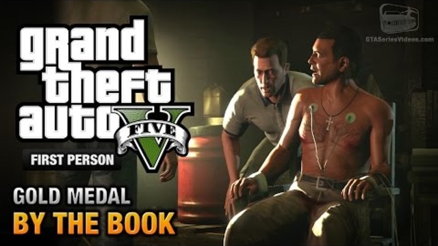 GTA 5 - Мисия #25 - By the Book [First Person Gold Medal Guide - PS4]