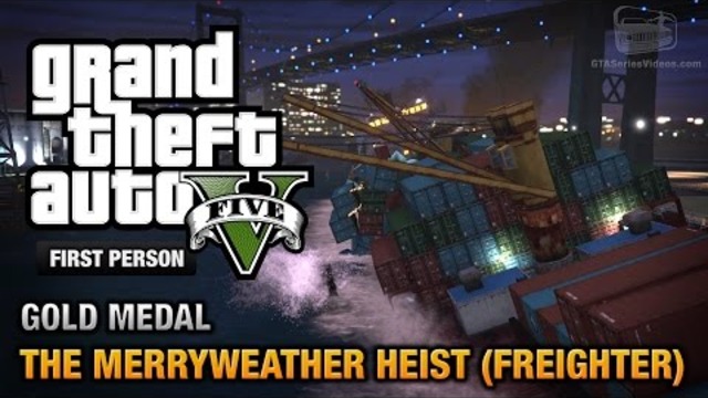 GTA 5 -  Мисия#30 - The Merryweather Heist (Freighter) [First Person Gold Medal Guide - PS4]