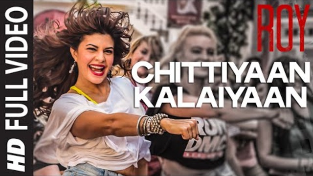 &#39;Chittiyaan Kalaiyaan&#39; FULL VIDEO SONG | Roy | Meet Bros Anjjan, Kanika Kapoor | T-SERIES