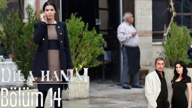 Госпожа Дила / Dila Hanim / серия 14 и 15