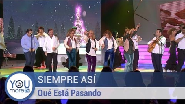 Siempre Así - Qué Está Pasando