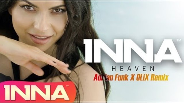 INNA - Heaven | Adrian Funk X OLiX Remix