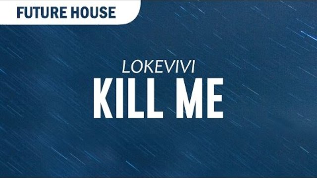 Lokevivi - Kill Me