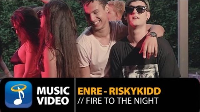 Enre & Riskykidd - Fire To The Night (Official Music Video HD), 2016