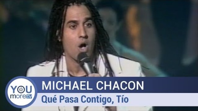 Michael Chacón - Qué Pasa Contigo, Tío