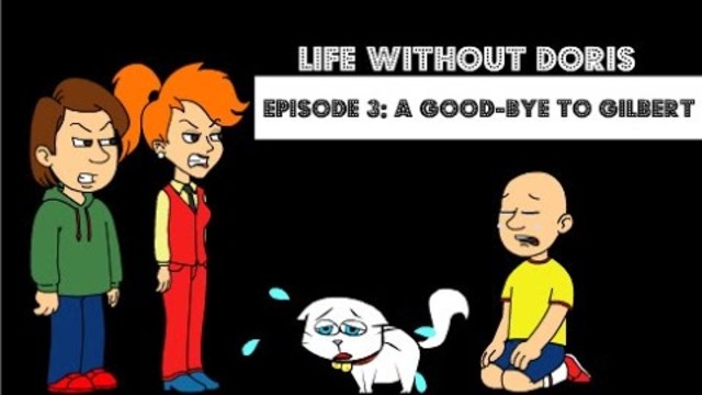 Life Without Doris: Episode 3 - A Good-Bye To Gilbert!