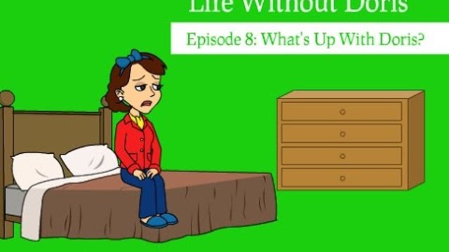 Life Without Doris: Episode 8 - What's Up With Doris?