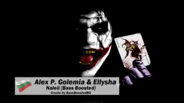 2o16 » Alex P x Golemia & Ellysha - Naleii [Bass Boosted]