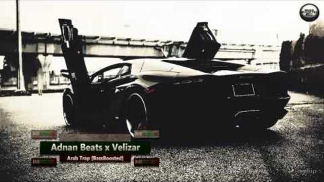 2o16 » Adnan Beats x Velizar - Arab Trap [Bass Boosted]