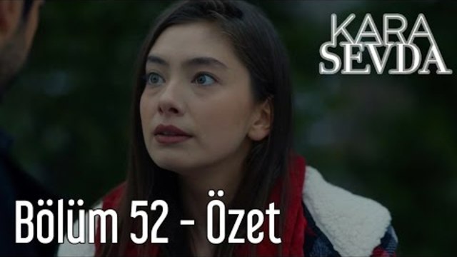 Kara Sevda 52. Bölüm - Özet