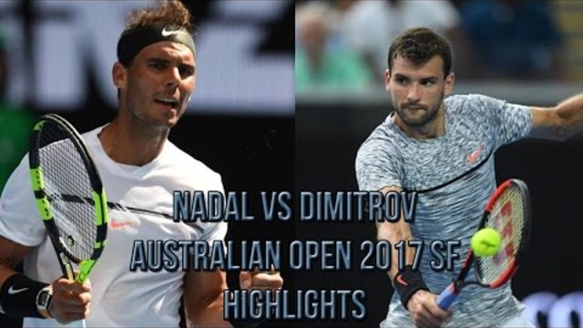Rafael Nadal vs Grigor Dimitrov - Australian Open 2017 SF (Highlights HD)