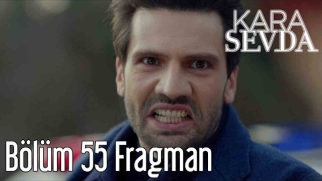 Kara Sevda 55. Bölüm Fragman