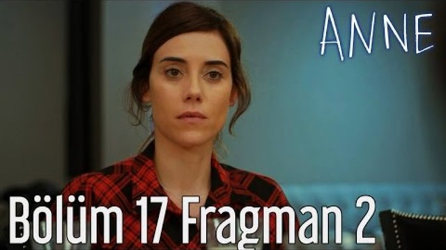 Anne 17. Bölüm 2. Fragman