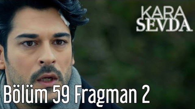 Kara Sevda 59. Bölüm 2. Fragman