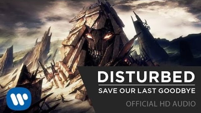 Disturbed - Save Our Last Goodbye [Official HD]