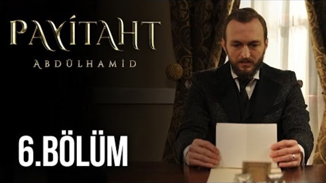 Payitaht Abdülhamid 6. Bölüm HD