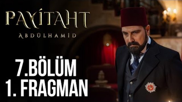 Payitaht Abdülhamid 7. Bölüm 1. Fragman