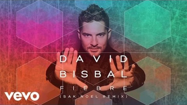 David Bisbal - Fiebre (Sak Noel Remix / Audio)