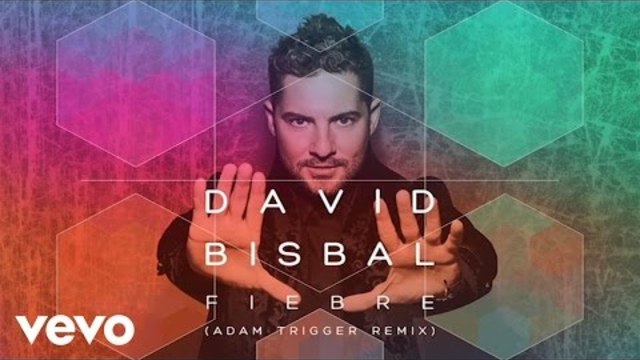 David Bisbal - Fiebre (Adam Trigger Remix/ Audio)
