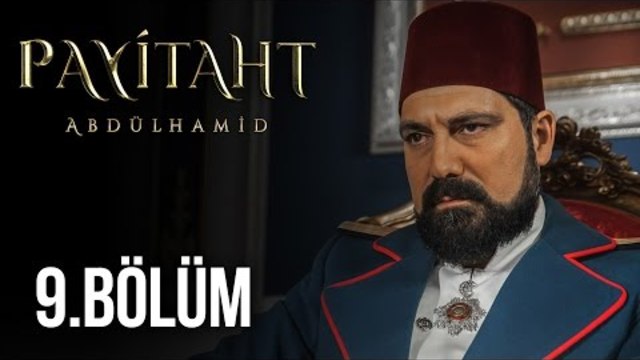 Payitaht Abdülhamid 9. Bölüm