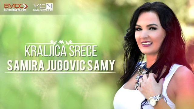 🎳 Samira Jugovic Samy - 2017 - Kraljica srece 👺 превод