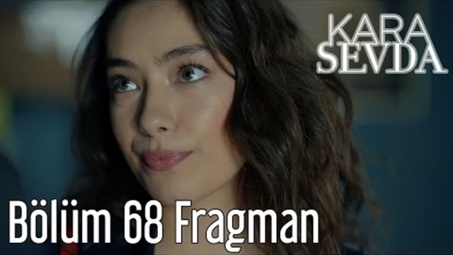 Kara Sevda 68. Bölüm Fragman