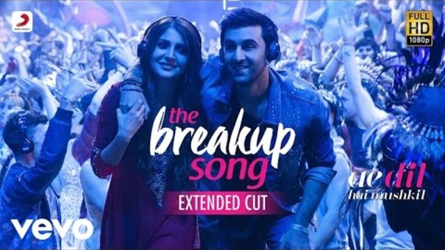 The Breakup Song - Ae Dil Hai Mushkil | Ranbir | Anushka | Pritam | Arijit