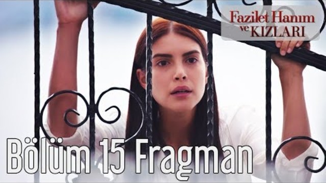 Fazilet Hanım ve Kızları 15. Bölüm Fragman