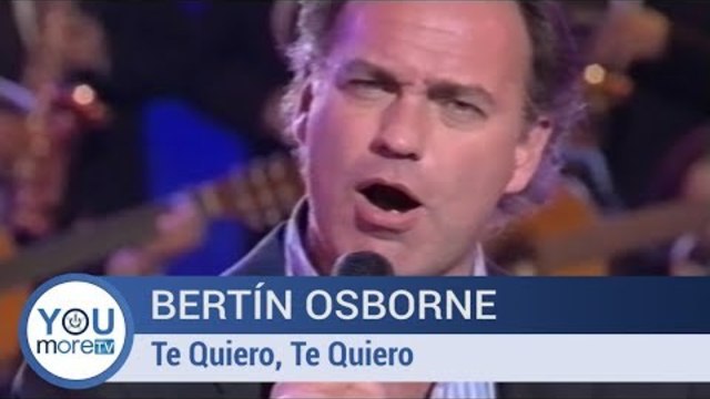 Bertin Osborne - Te quiero, te quiero