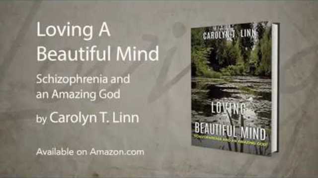 Loving A Beautiful Mind By Carolyn T. Linn