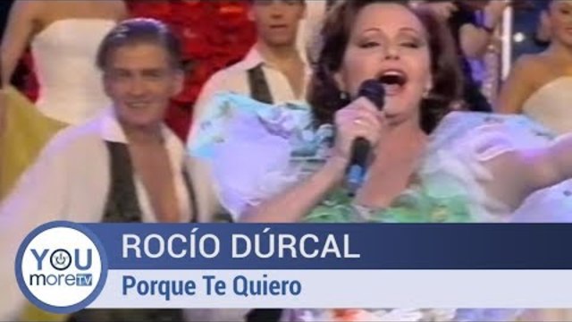 Rocío Dúrcal - Porque Te Quiero