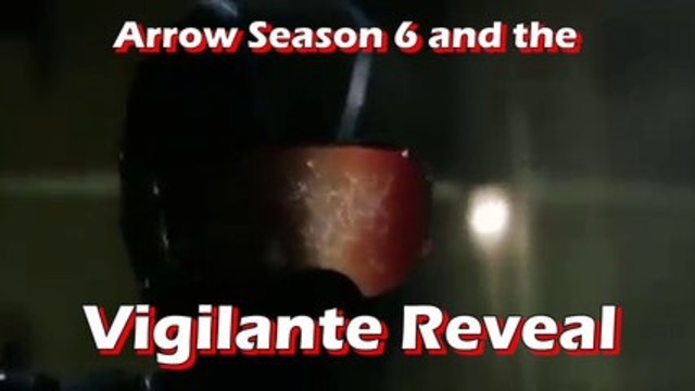 Arrow Season 6 - Behind the Vigilante Reveal
